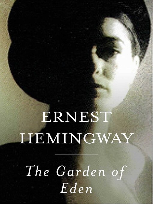 Title details for The Garden of Eden by Ernest Hemingway - Wait list